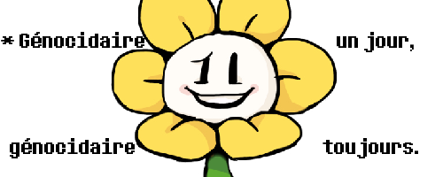 [FLASHBACK] La voie du génocide n'est pas un choix, c'est une fatalité. | Flowey ♥ 59660411