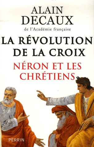 La Révolution de la Croix -Néron et les Chrétiens de Alain Decaux 54406910