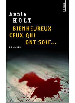 Bienheureux ceux qui ont soif...de Anne Holt 97820210