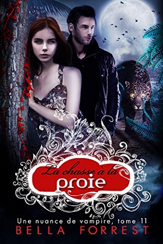 UNE NUANCE DE VAMPIRE (Tome 11) LA CHASSE A LA PROIE de Bella Forrest  Une-nu12