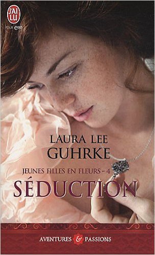 GUHRKE Laura Lee - LES JEUNES FILLES EN FLEURS - Tome 4 - Séduction Seduc10
