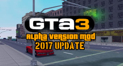 GTa3: Alpha Version Mod (2017 Update)