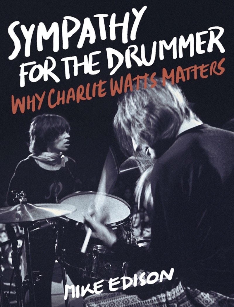  Sympathy for the Drummer — Why Charlie Watts Matters. 03_10_20