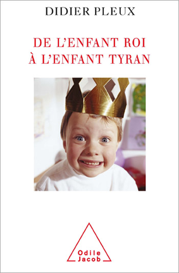 Didier Pleux de l'enfant-roi à l'enfant tyran