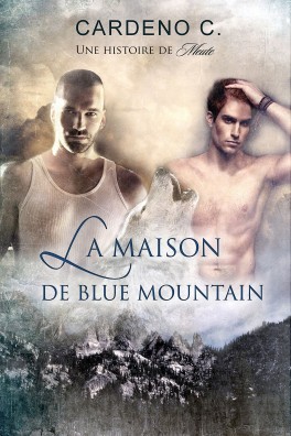Une histoire de meute - Tome 1 : La maison de Blue Mountain de C. Cardeno The-pa11
