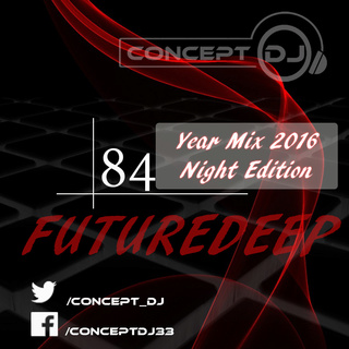 Concept - FutureDeep Vol. 084 [Year Mix 2016 Night Edition] (31.12.2016) 8410