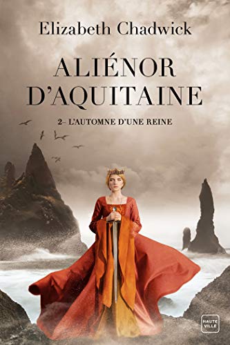 CHADWICK Elizabeth - ALIENOR D'AQUITAINE - Tome 2 : l'automne d'une reine 419rxs10