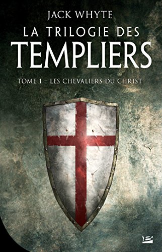 WHYTE Jack - LA TRILOGIE DES TEMPLIERS - Tome 1 : les Chevaliers du Christ 511i6y11