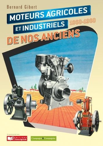 Les moteurs agricoles et industriels de nos anciens 46103710