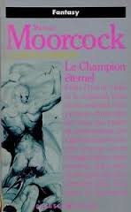 Moorcock Michael - Le champion éternel - La quête d'Erekosë T1 Champ10