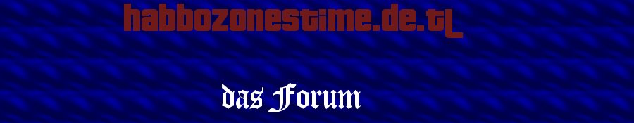Das Forum von Habbozonestime.de.tl Header11