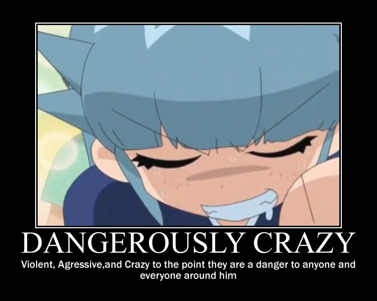 What does the phrase "Dangerously Crazy" Mean? 051