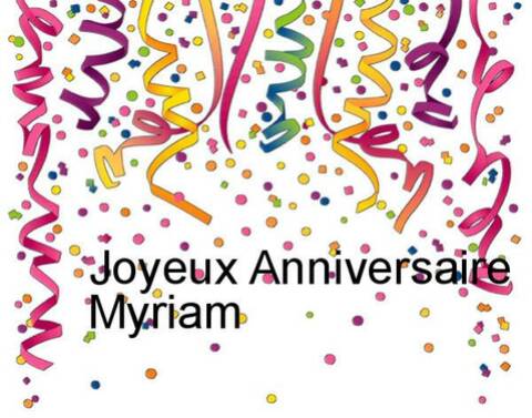 bonne anniversaire Myriam