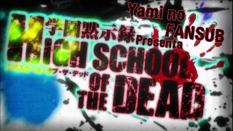 [DD][MU][YnF]High School of the DEAD - Drifters of the DEAD [OVA][BDrip] - Página 6 High_s10