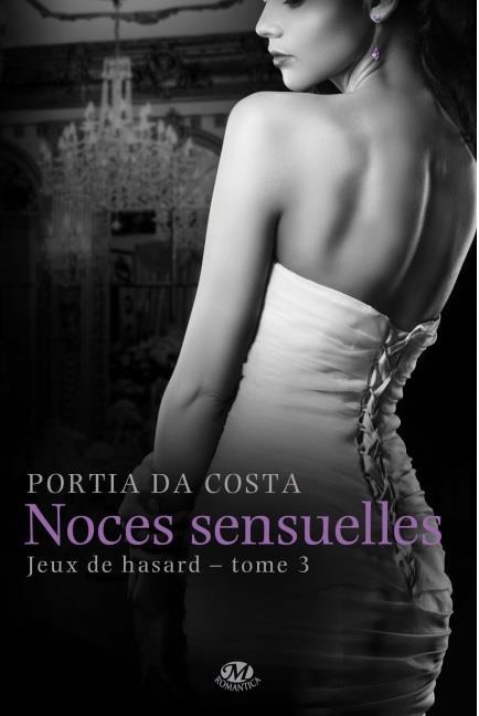 DA COSTA Portia - JEUX DE HASARD - Tome 3 : Noces sensuelles Da_cos10