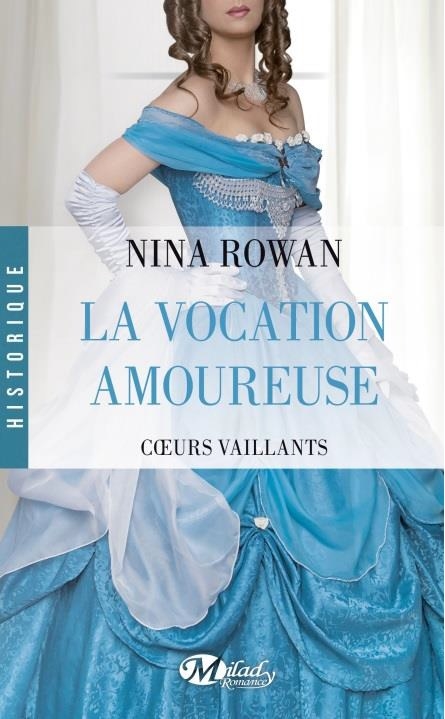 ROWAN Nina - COEURS VAILLANTS - Tome 3 : La vocation amoureuse Vocati10