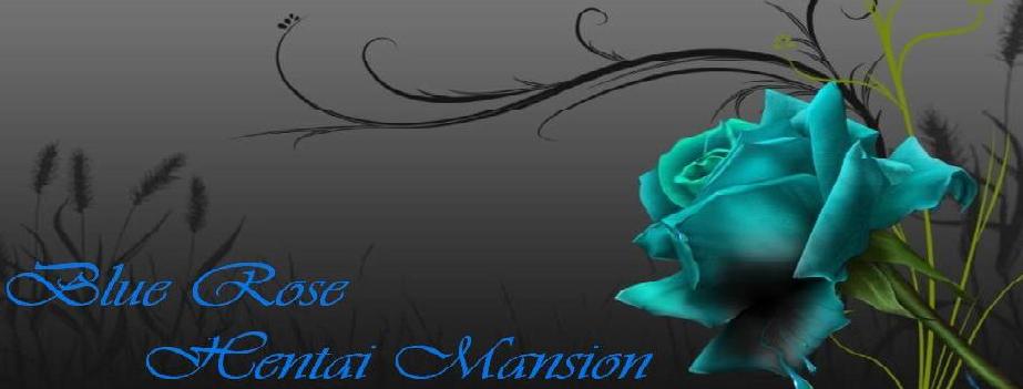 Blue Rose Hentai Mansion