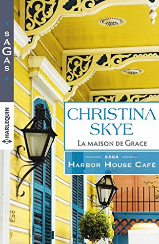 christina skye -  Harbor House Café - Tome 1 : La maison de Grace de Christina Skye 514epd10