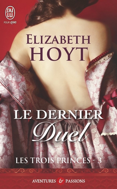 Les trois princes - Tome 3 : Le dernier duel d'Elizabeth Hoyt Elizab10