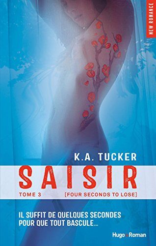 Ten Tiny Breaths - Tome 3 : Saisir de K.A. Tucker Saisir10