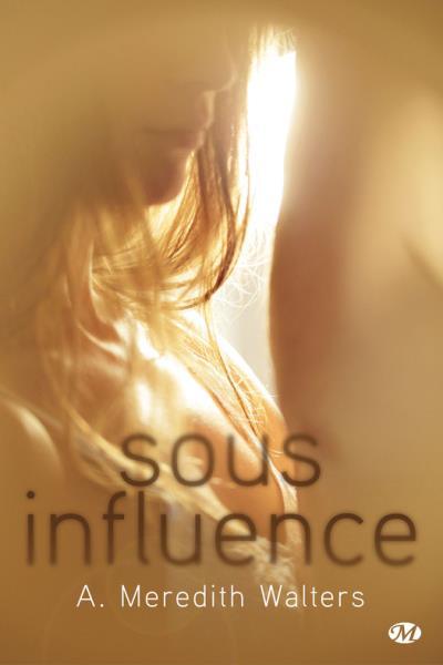 influence - Twisted Love - Tome 1 : Sous Influence de A. Meredith Walters Sous_i10