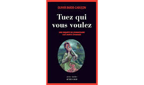 [Barde-Cabuçon, Olivier]  Tuez qui vous voulez, une enquête du commissaire aux morts étranges Indext11