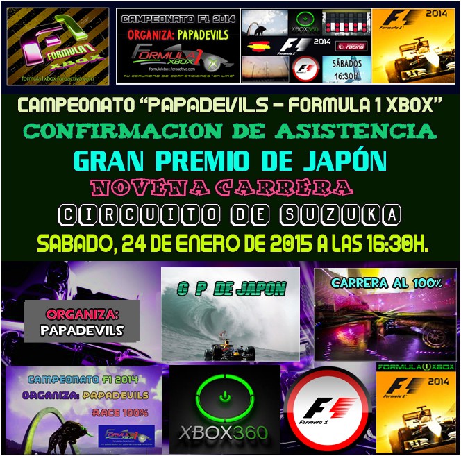  F1 2014 / CONFIRMACIÓN DE ASISTENCIA 9ª CARRERA / CAMPEONATO "PAPADEVILS - FORMULA 1 XBOX" / G.P. DE JAPÓN (SUZUKA) / Sábado, 24 de enero de 2015, a las 16:30h.  Formul30