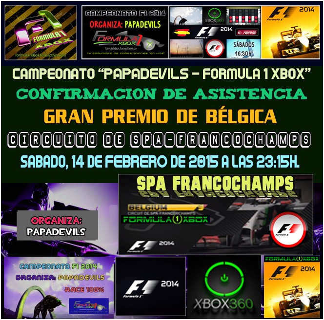  F1 2014 / CONFIRMACIÓN DE ASISTENCIA 12ª CARRERA / CAMPEONATO "PAPADEVILS - FORMULA 1 XBOX" / G.P. DE BÉLGICA / CIRCUITO DE SPA-FRANCOCHAMPS / Sábado, 14 de febrero de 2015, a las 16:30h.  Formul52