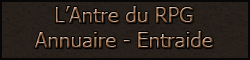 L'Antre du RPG : Annuaire de Forums RPG Annuaire de forums RPG