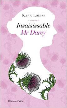 Insaisissable Mr Darcy de Louise Kara  Insais11