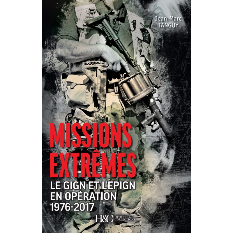 Missions extrêmes, le GIGN et l'EPIGN en opération 1976-2017 Missio10