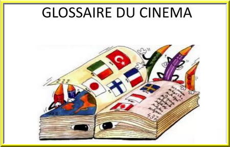 Glossaire du cinéma  Gloass12