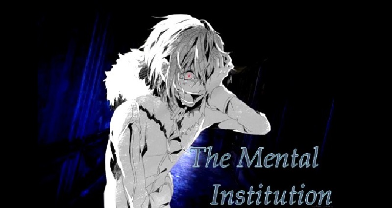 The Mental Institution