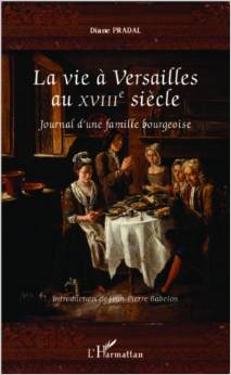 Livre "La vie à Versailles au XVIIIe siècle" par Diane Pradal 10991112