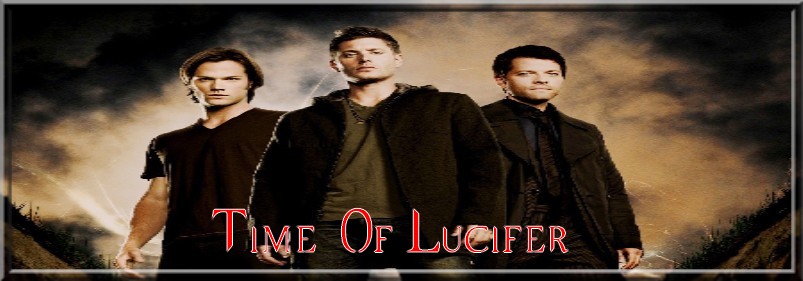 Supernatural ~ Time of Lucifer