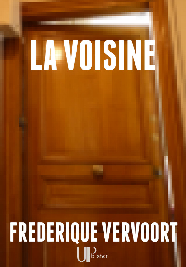 [Vervoort, Frédérique] La Voisine Cover10