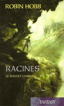 Hobb Robin - Racines - Le Soldat chamane tome 8 Racine10