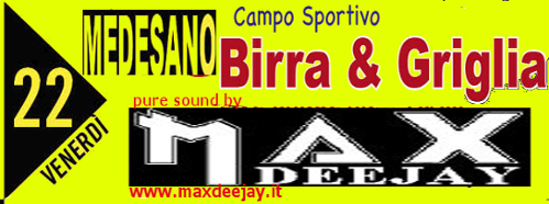 MEDESANO (PR):40 ORE DI BIRRA,GRIGLIA & MAX DEEJAY Medesa10