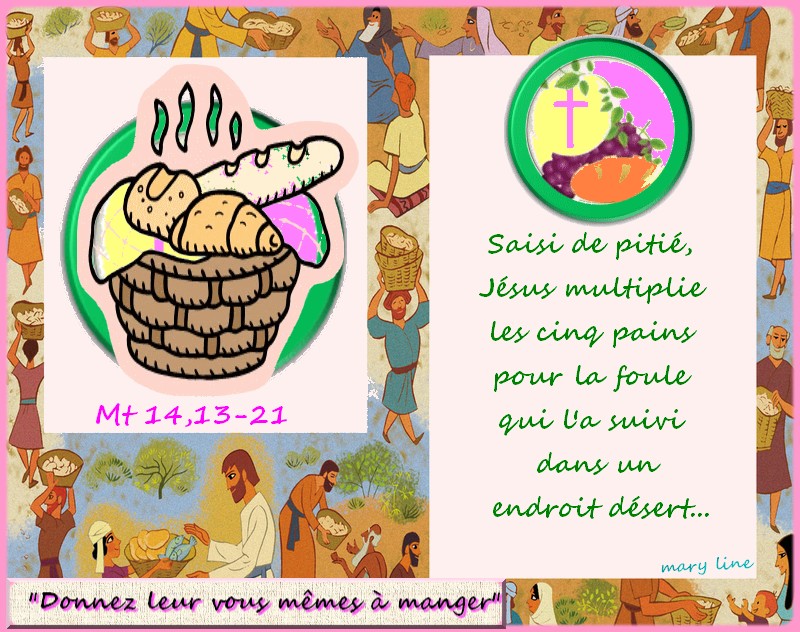 Dimanche 3 Août "Jésus nourrit la foule (Mt 14, 13-21) 18ème dimanche ordinaire 18edim10