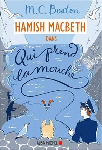 M.C. Beaton - Hamish Macbeth dans : Qui prend la mouche Jai-lu10