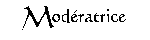 Moderateurs Moderateurs