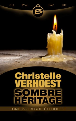 SOMBRE HÉRITAGE (Tome 5) LA SOIF ÉTERNELLE de Christelle Verhoest 1410-s10