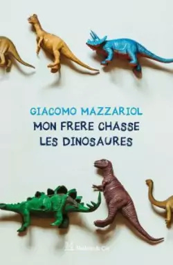 [Mazzariol, Giacomo] Mon frère chasse les dinosaures Cvt_mo11