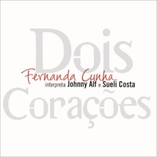 Fernanda Cunha — Dois Corações: Fernanda Cunha interpreta Johnny Alf e Sueli Costa (2004) Folder16