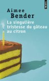 [Points] La singulière tristesse du gâteau au citron d'Aimee Bender 41xlxd10