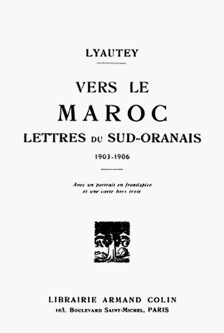 LYAUTEY H. : Vers le Maroc. Lettres du sud oranais, 1903-1906 A_a_ly10