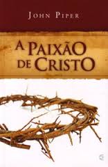 A Paixão de Cristo - John Piper Downlo15