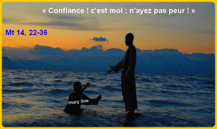 4 Août  Jésus marche sur les eaux et appelle Pierre à le rejoindre (Mt 14, 22-36) Confia10