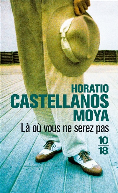 CASTELLANOS MOYA Horacio : Là où vous ne serez pas  97822611