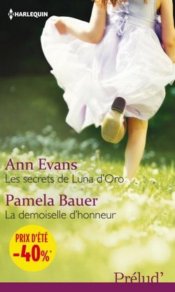 Les secrets de Luna d’Oro, Ann Evans / La demoiselle d’honneur, Pamela Bauer 97822816
